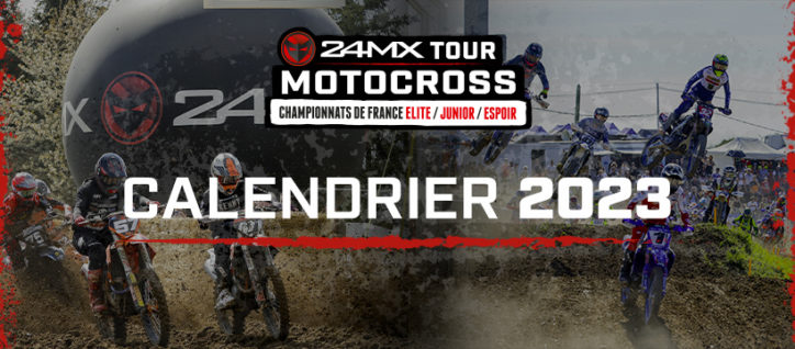 DÉCOUVREZ LE CALENDRIER 2023 DU CHAMPIONNAT DE FRANCE 24MXTOUR !