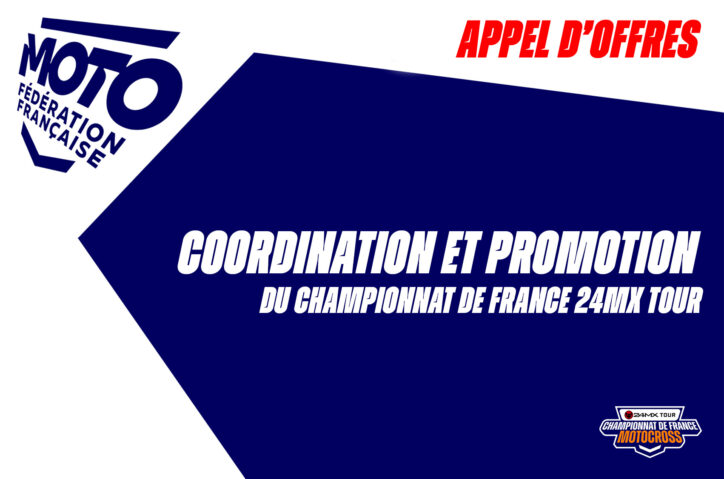APPEL D’OFFRES : COORDINATION ET PROMOTION DU CHAMPIONNAT DE FRANCE 24MX TOUR APPEL D’OFFRES : COORDINATION ET PROMOTION DU CHAMPIONNAT DE FRANCE 24MX TOUR
